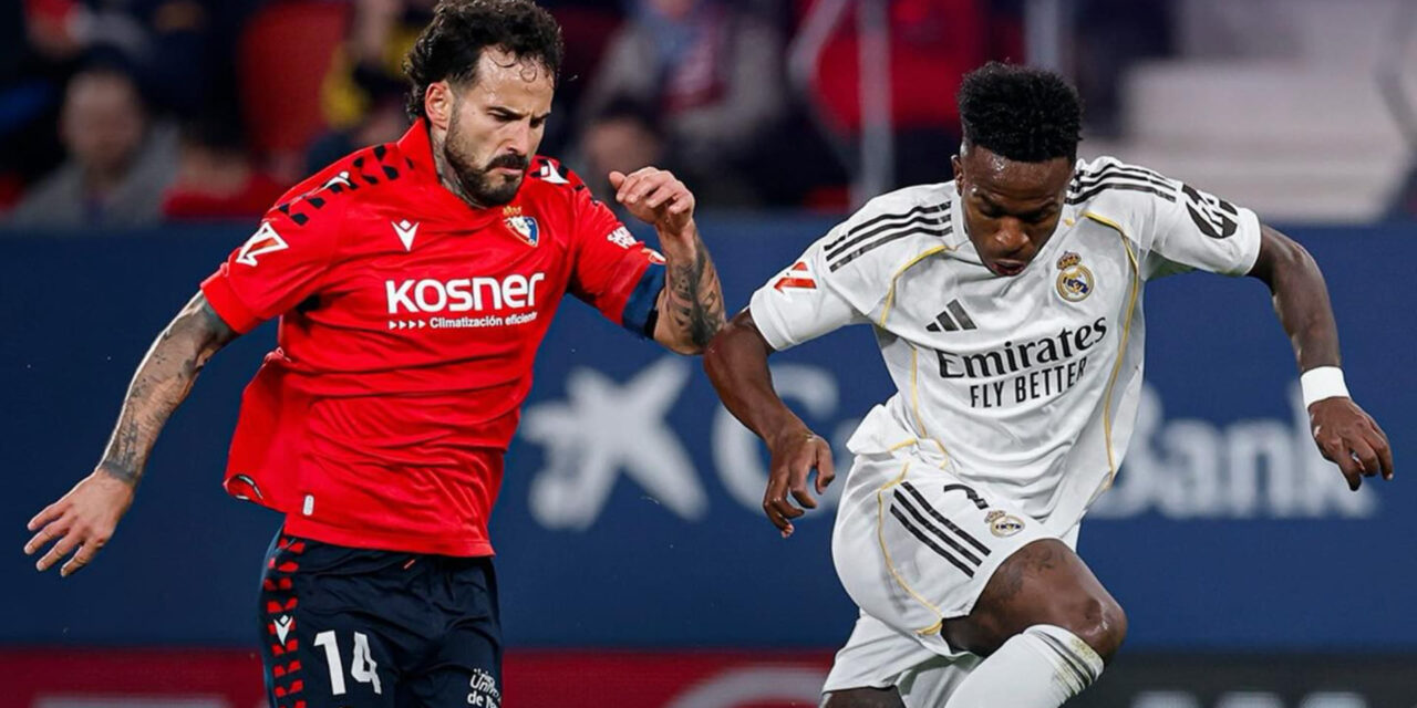 Real Madrid cae en Osasuna y abre la puerta al Barcelona por el liderato de La Liga de España